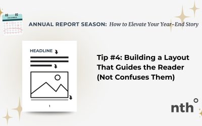 Annual Report Season: How to Elevate Your Year-End Story – Tip #4: Building a Layout That Guides the Reader (Not Confuses Them)