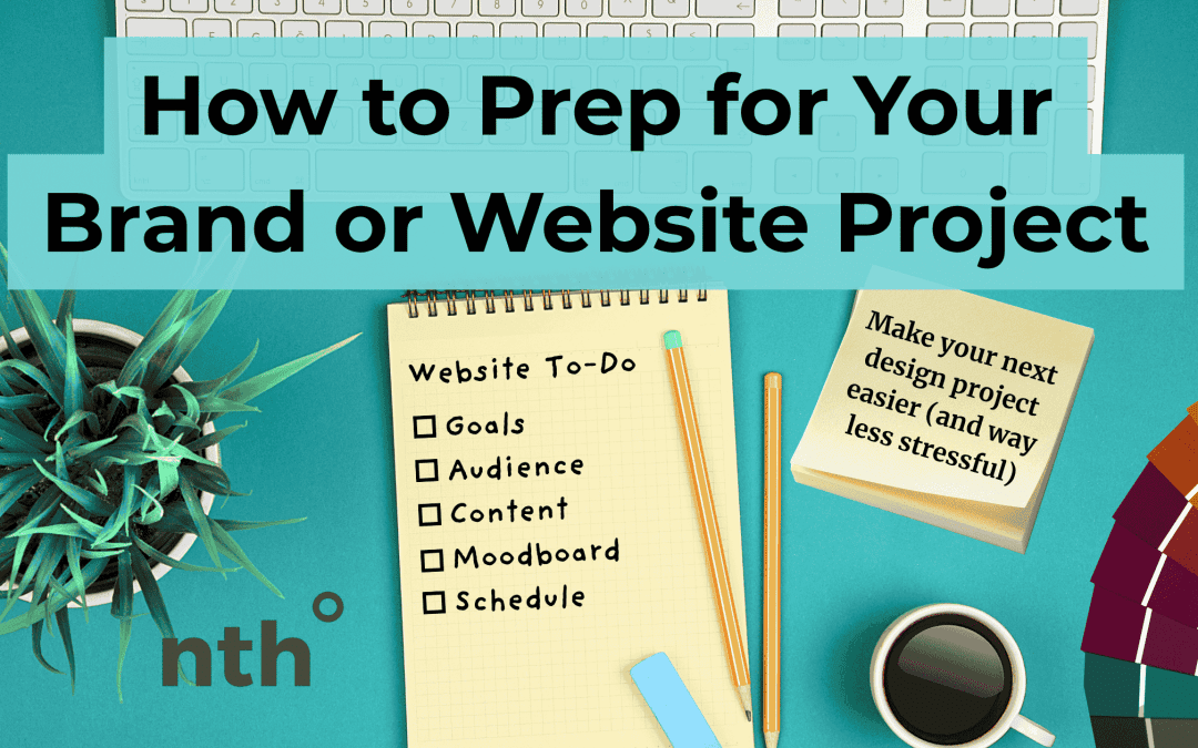 How to Prep for Your Brand or Website Project