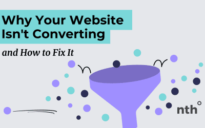 Why Your Website Isn’t Converting… And How to Fix It