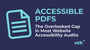 dark blue banner with light turqouise text to the right of a document icon Accessible PDFs The Overlooked Gap in Most Website Accessibility Audits