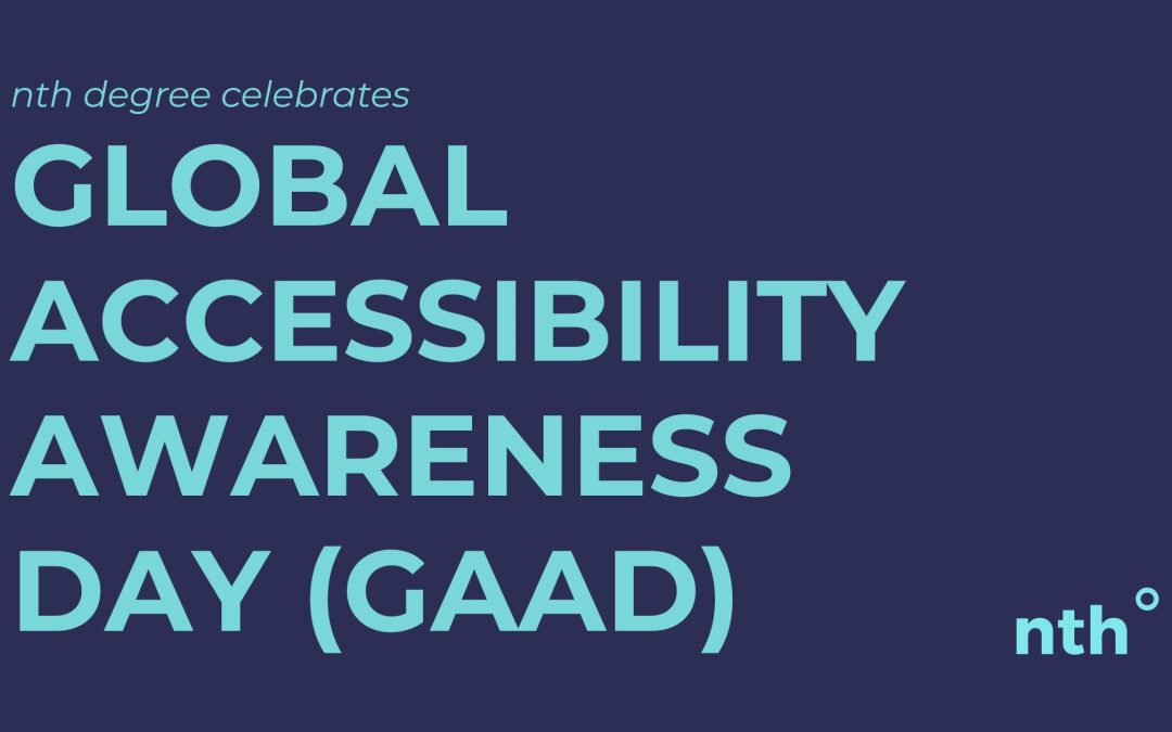 Why Global Accessibility Awareness Day Matters to nth degree
