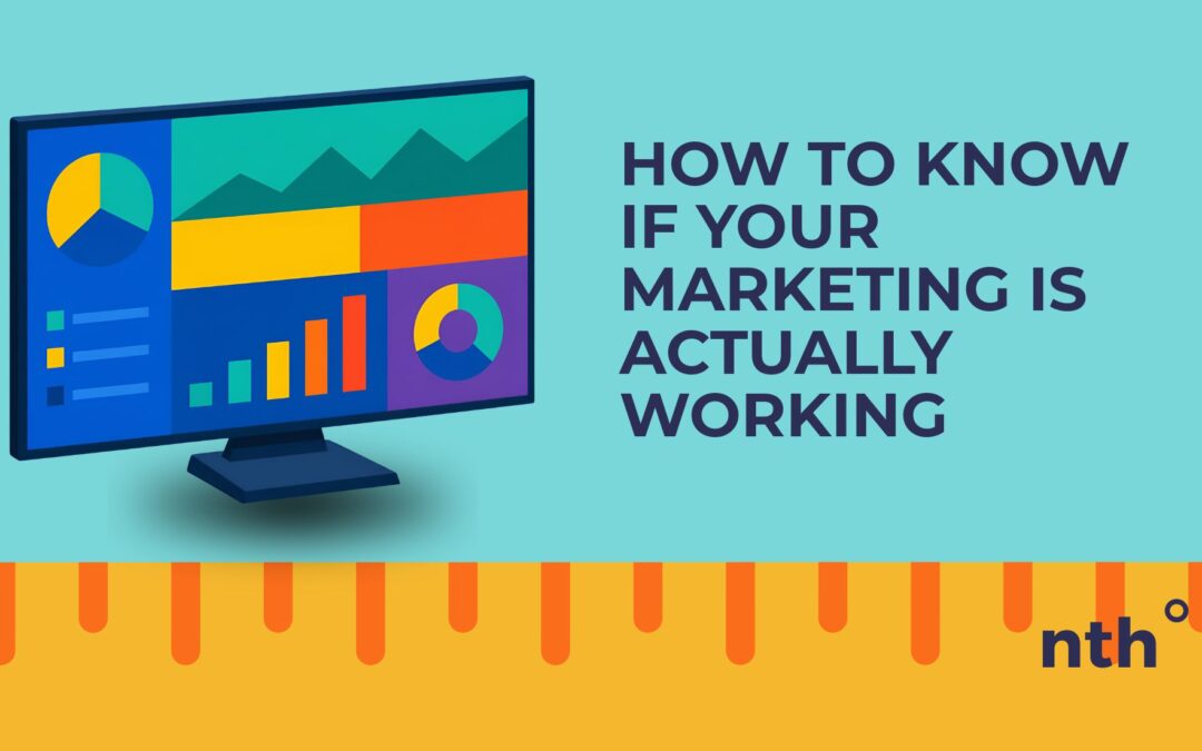 turquoise banner containing a monitor showing various types of graphs/charts next to navy blue left-aligned uppercase text: HOW TO KNOW IF YOUR MARKETING IS ACTUALLY WORKING - a yellow ruler is going across the bottom of the graphic