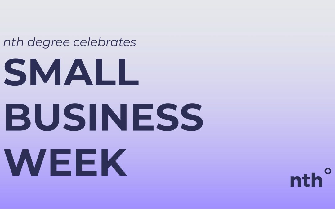 It’s Small Business Week. Here’s What That Means to Me.