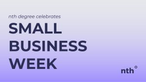 Gray and purple banner with dark blue text in all caps: nth degree celebrates small business week